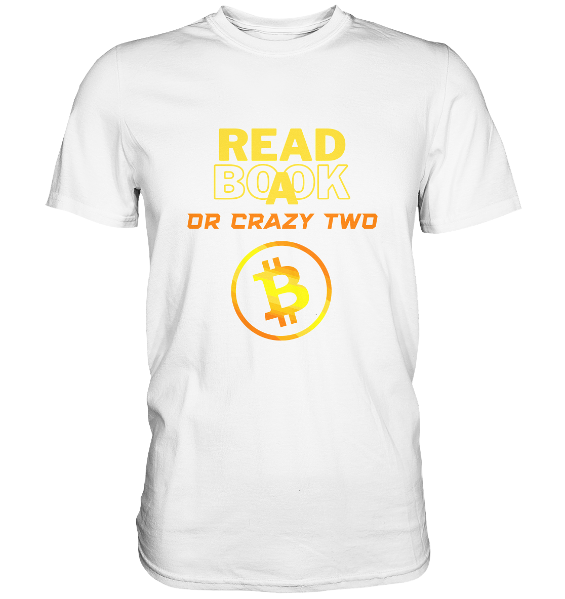 READ A BOOK OR CRAZY TWO - Ladies Collection - Premium Shirt
