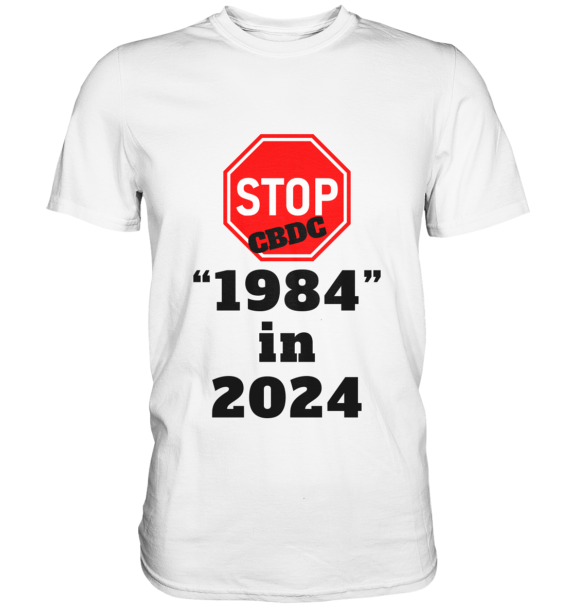 STOP CBDC "1984" in 2024 - LADIES COLLECTION 21% automat. Rabatt bis zum Halving 2024  - Premium Shirt