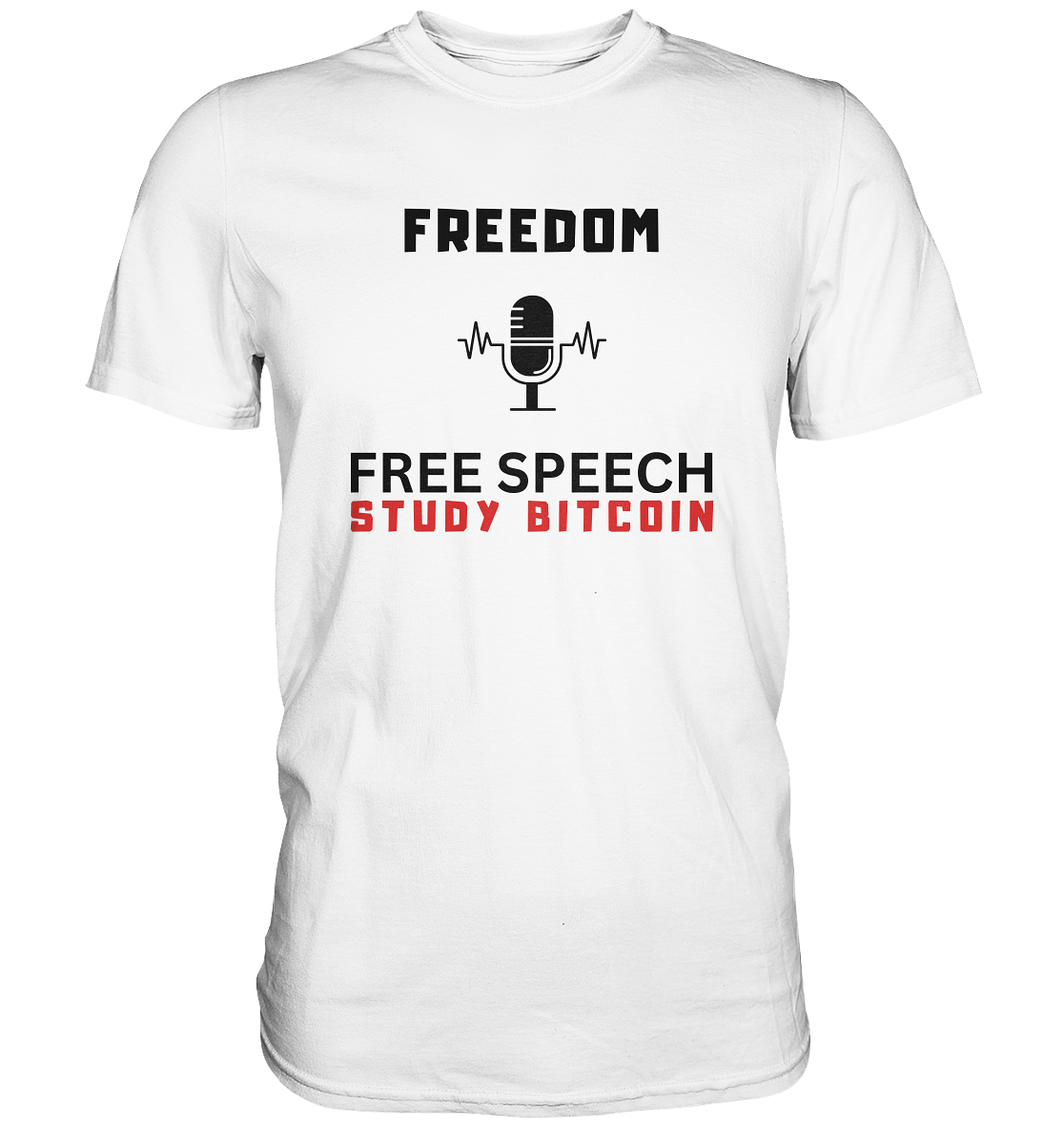 FREEDOM (Mikrofon) FREE SPEECH, STUDY BITCOIN  - Premium Shirt