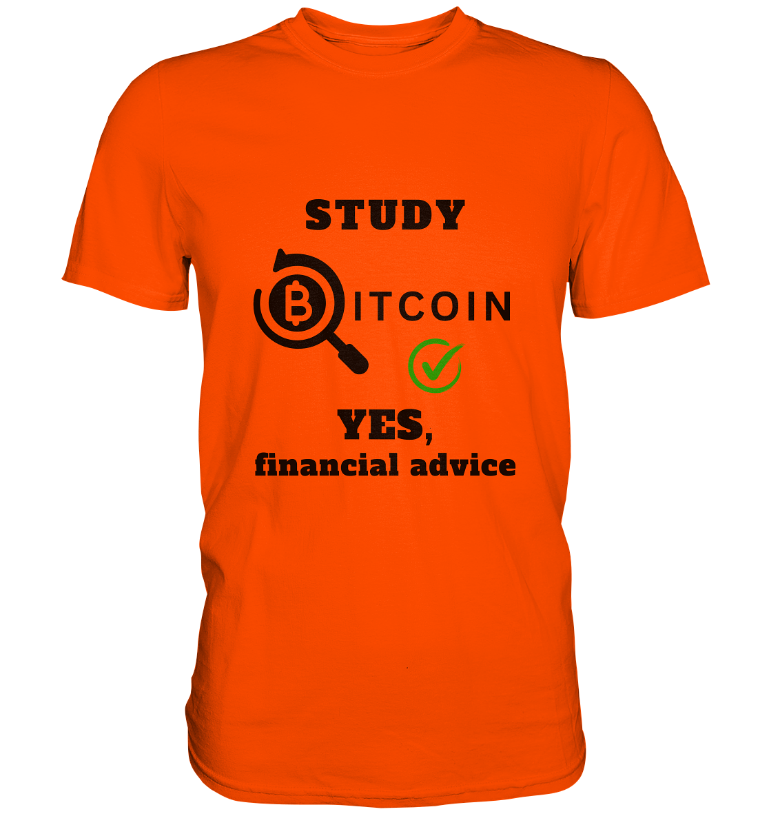 STUDY BITCOIN - YES, financial advice (Version Lupe, grüner Haken) - Premium Shirt