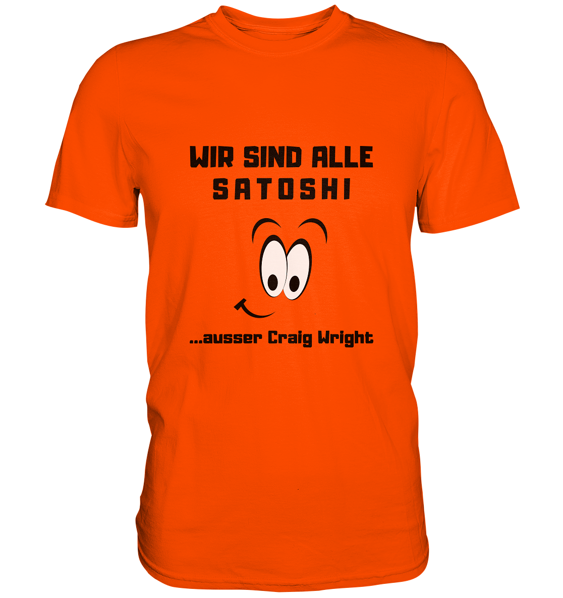 WIR SIND ALLE SATOSHI ...ausser CRAIG WRIGHT - LADIES COLLECTION 21% automat. Rabatt bis zum Halving 2024  - Premium Shirt