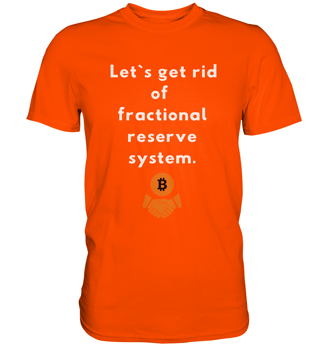Let`s get rid of fractional reserve system (Ladies Collection 21% Rabatt bis zum Halving 2024) - Premium Shirt
