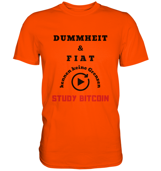 DUMMHEIT UND FIAT KENNEN KEINE GRENZEN - STUDY BITCOIN (ROT) # ENDLOS-PLAYBUTTON - Ladies Collection 21% Rabatt bis zum Halving 2024 - Premium Shirt