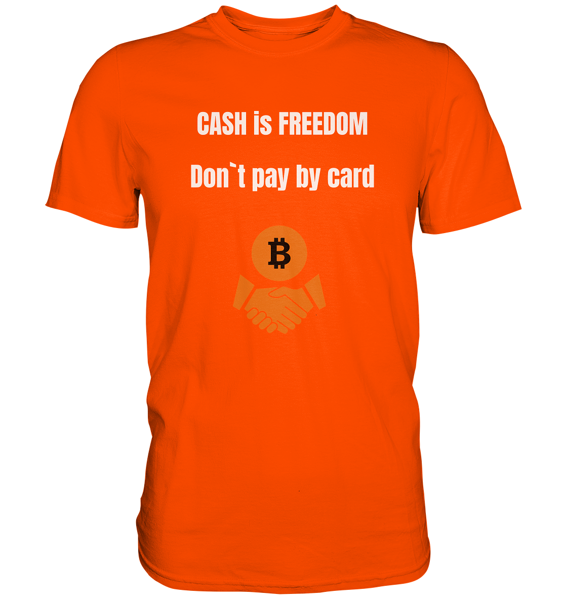 CASH is FREEDOM. Don`t pay by card (Ladies Collection 21% Rabatt bis zum Halving 2024)  Kopie - Premium Shirt
