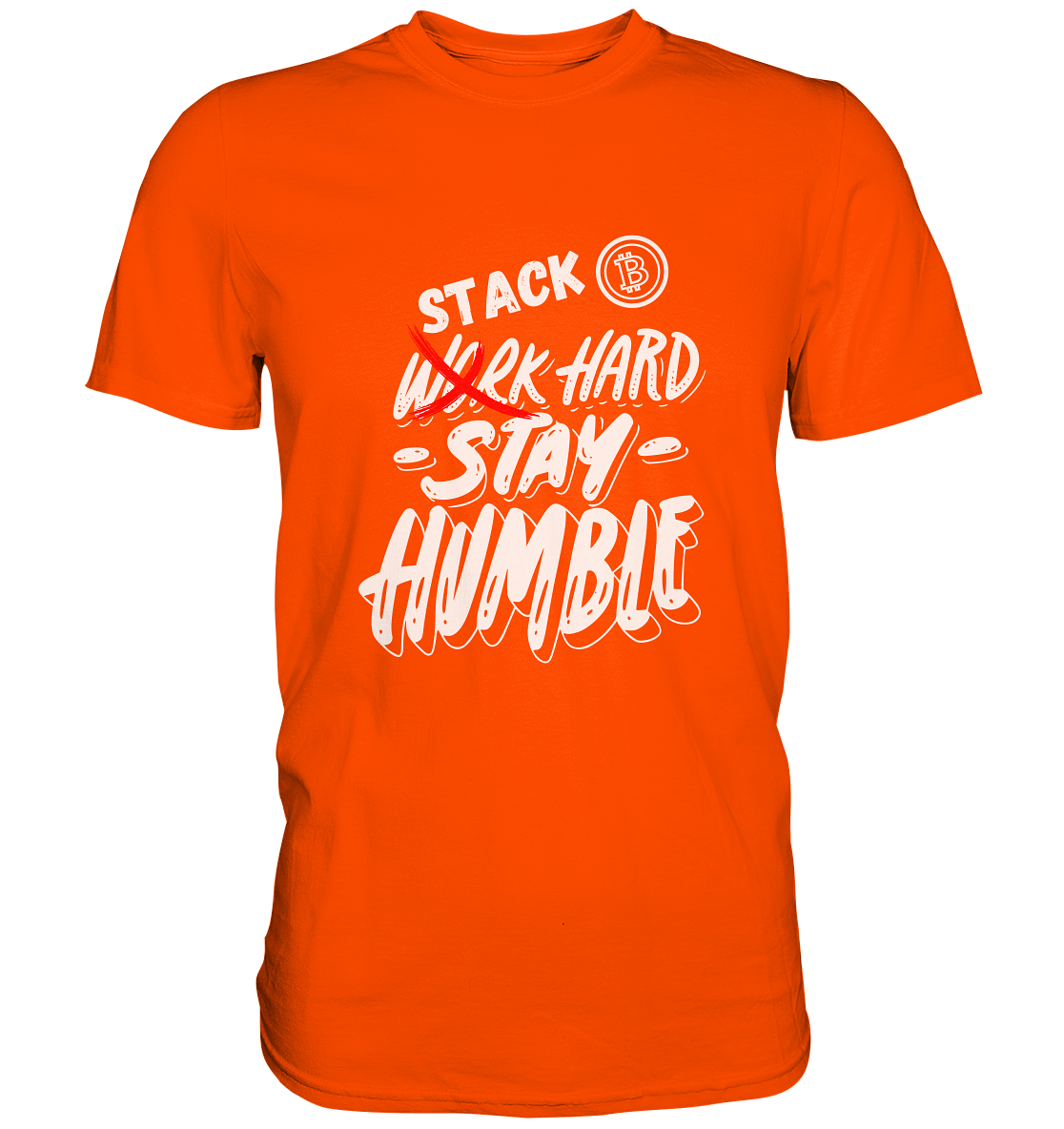 STACK HARD - STAY HUMBLE - LADIES COLLECTION 21% automat. Rabatt bis zum Halving 2024   - Premium Shirt