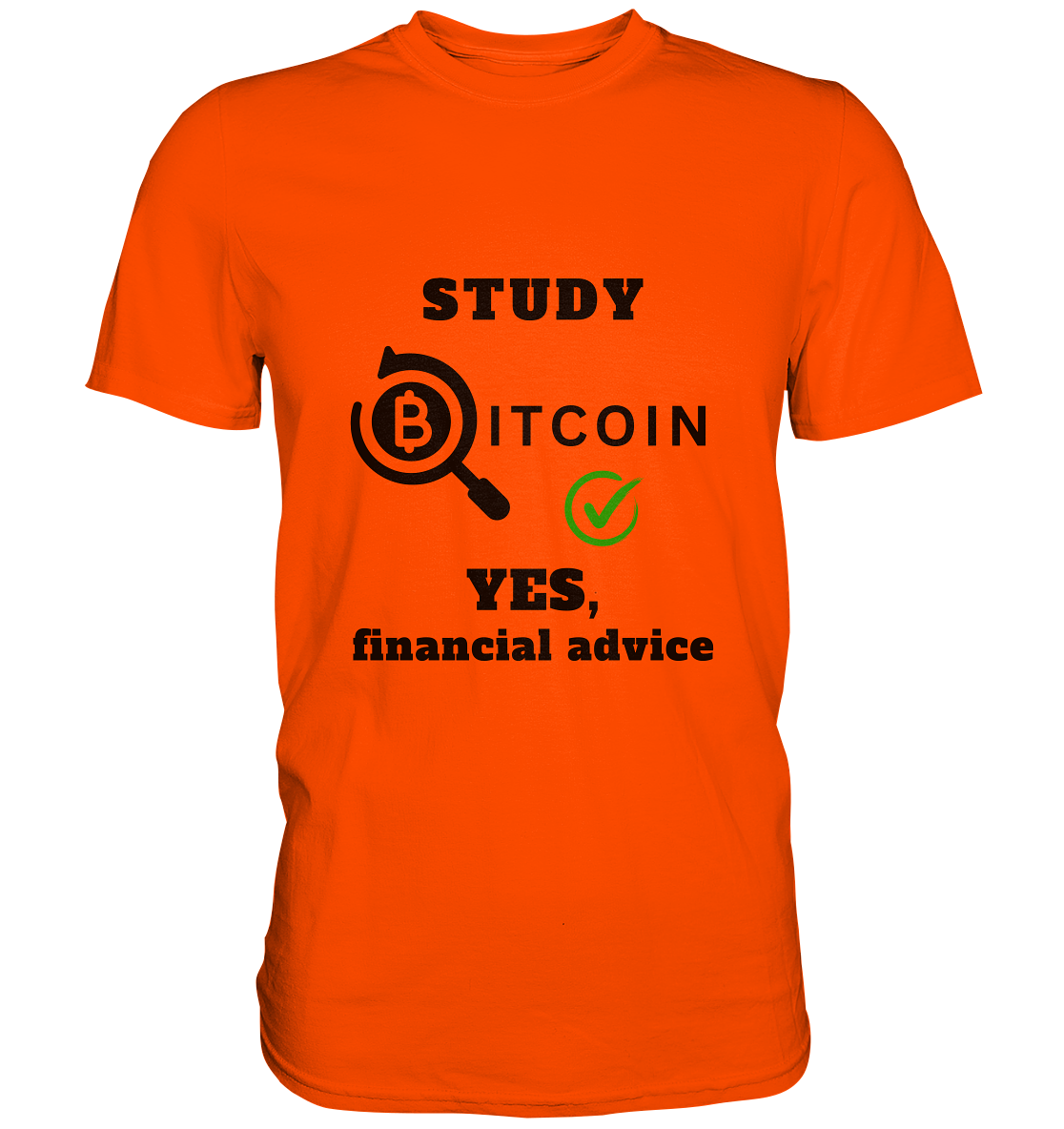 STUDY BITCOIN - YES, financial advice (Version Lupe, grüner Haken) - LADIES COLLECTION 21% automat. Rabatt bis zum Halving 2024   - Premium Shirt