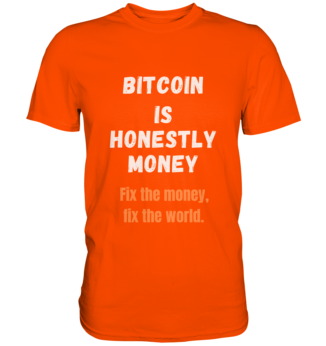 BITCOIN IS HONESTLY MONEY - Fix the money, fix the world - LADIES COLLECTION 21% automat. Rabatt bis zum Halving 2024   - Premium Shirt