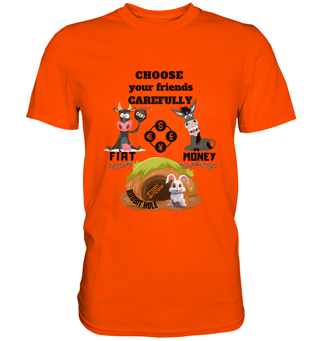 CHOOSE your friends CAREFULLY - FIAT Money / Rabbithole - LADIES Collection automat. 21% Rabatt bis zum Halving 2024   - Premium Shirt