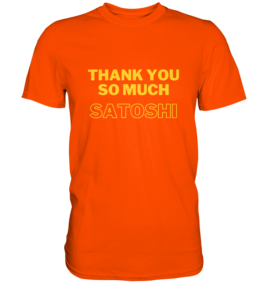 THANK YOU SO MUCH SATOSHI (gelbe Schrift)   - Premium Shirt