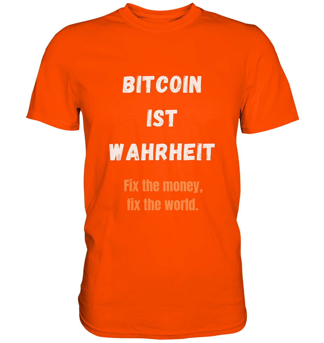BITCOIN IST WAHRHEIT - Fix the money, fix the world - LADIES COLLECTION 21% automat. Rabatt bis zum Halving 2024   - Premium Shirt