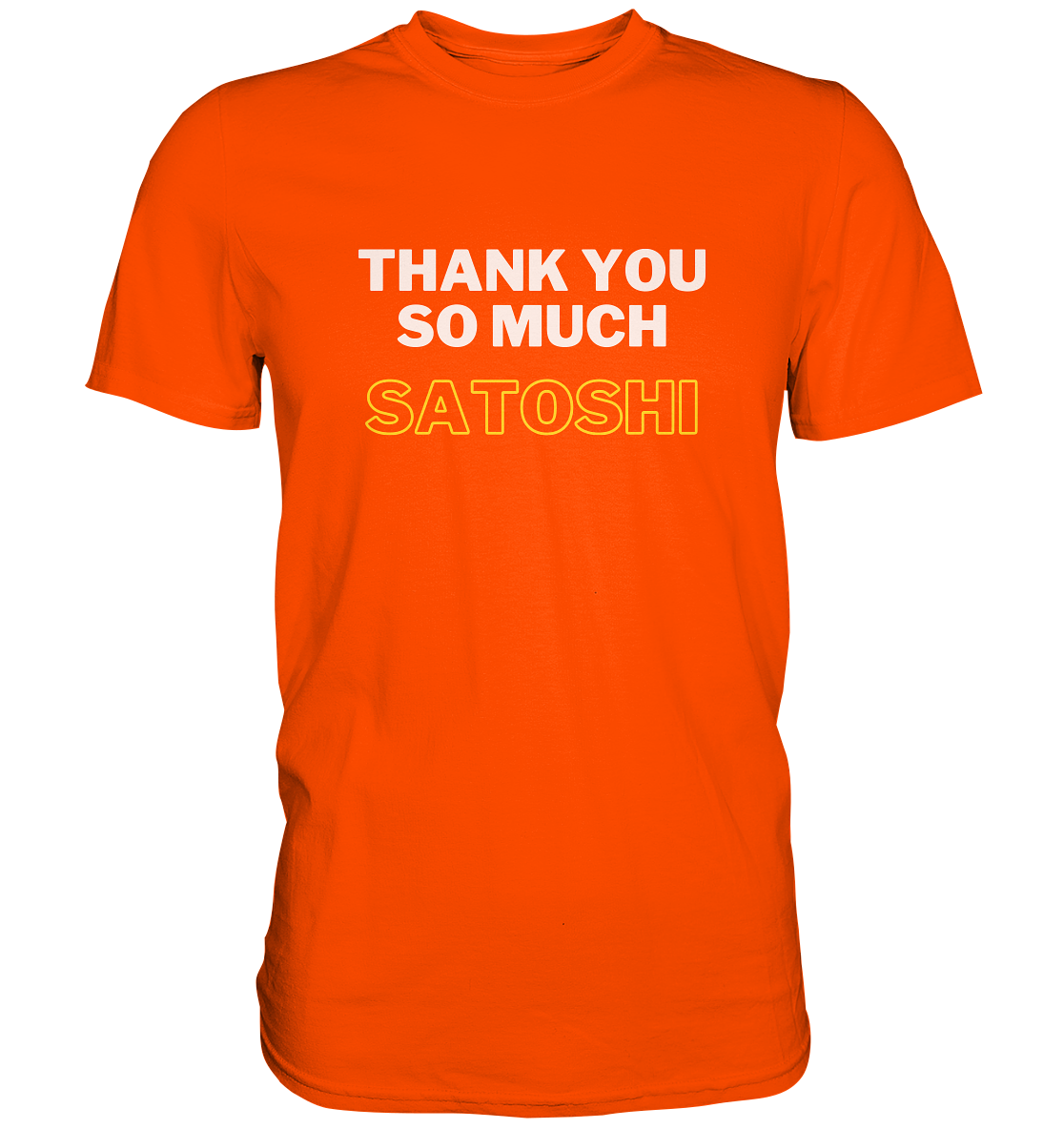 THANK YOU SO MUCH SATOSHI (weiss / gelb) - LADIES COLLECTION 21% automat. Rabatt bis zum Halving 2024 - Premium Shirt