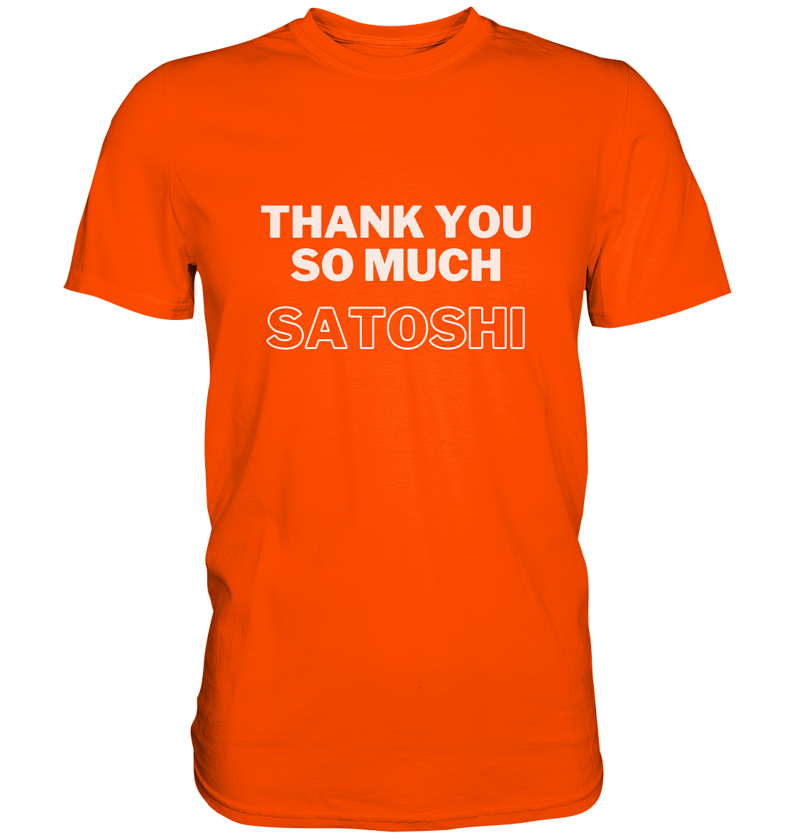 THANK YOU SO MUCH SATOSHI (Version pure white, andere Aufteilung)  - Premium Shirt