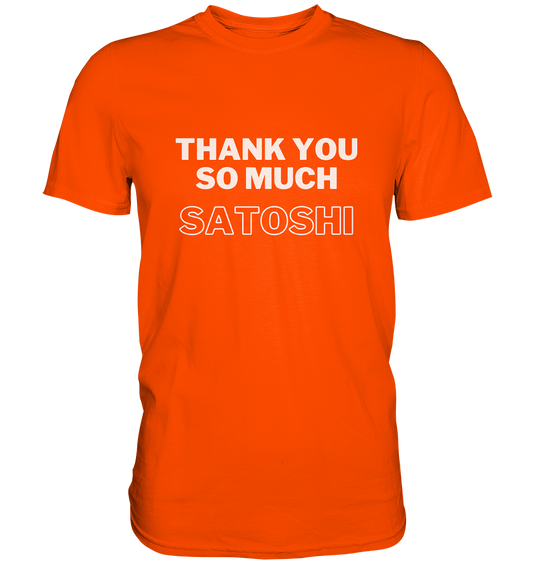 THANK YOU SO MUCH SATOSHI (Version pure white, andere Aufteilung)  - Premium Shirt