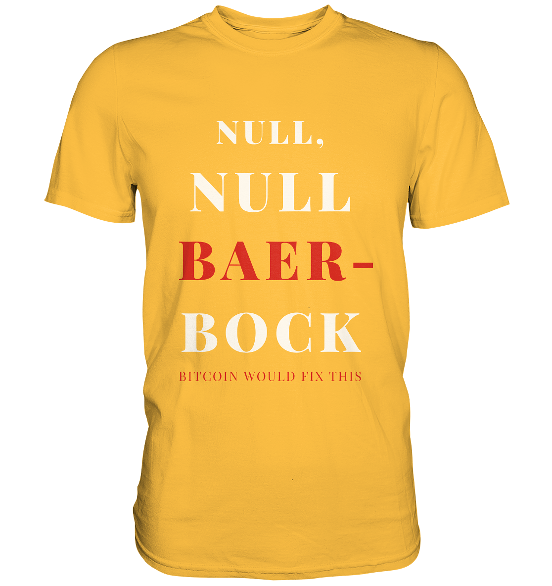 NULL, NULL BAER-BOCK ...  BITCOIN WOULD FIX...  (Ladies Collection 21% Rabatt bis zum Halving 2024)   - Premium Shirt