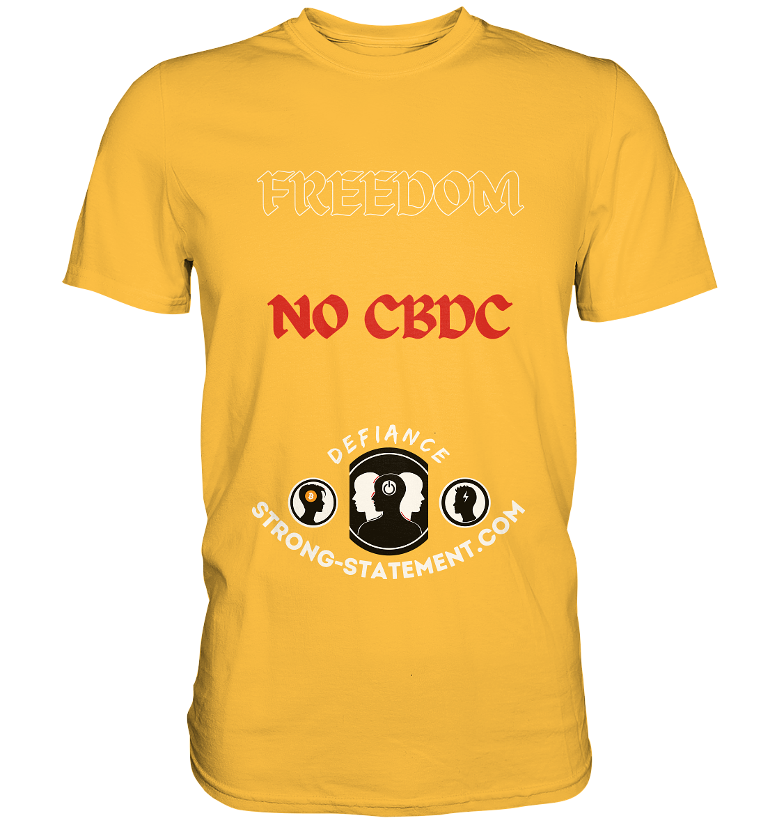 FREEDOM - NO CBDC - DEFIANCE - STRONG-STATEMENT:COM (Ladies Collection 21% Rabatt bis zum Halving 2024) - Premium Shirt