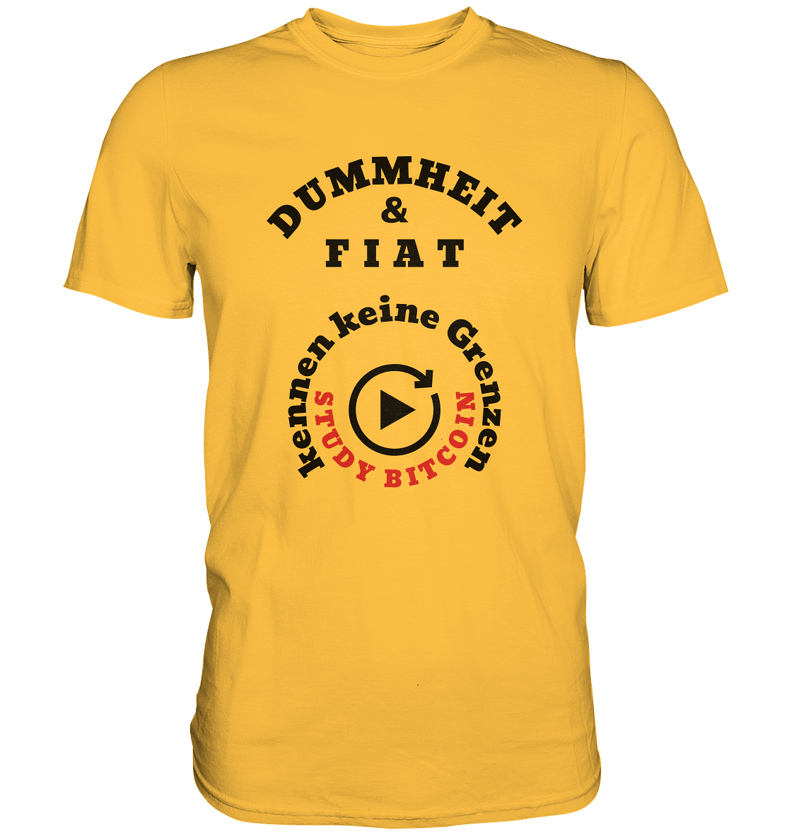 DUMMHEIT & FIAT kennen keine Grenzen - STUDY BITCOIN (rund in rund) - Premium Shirt