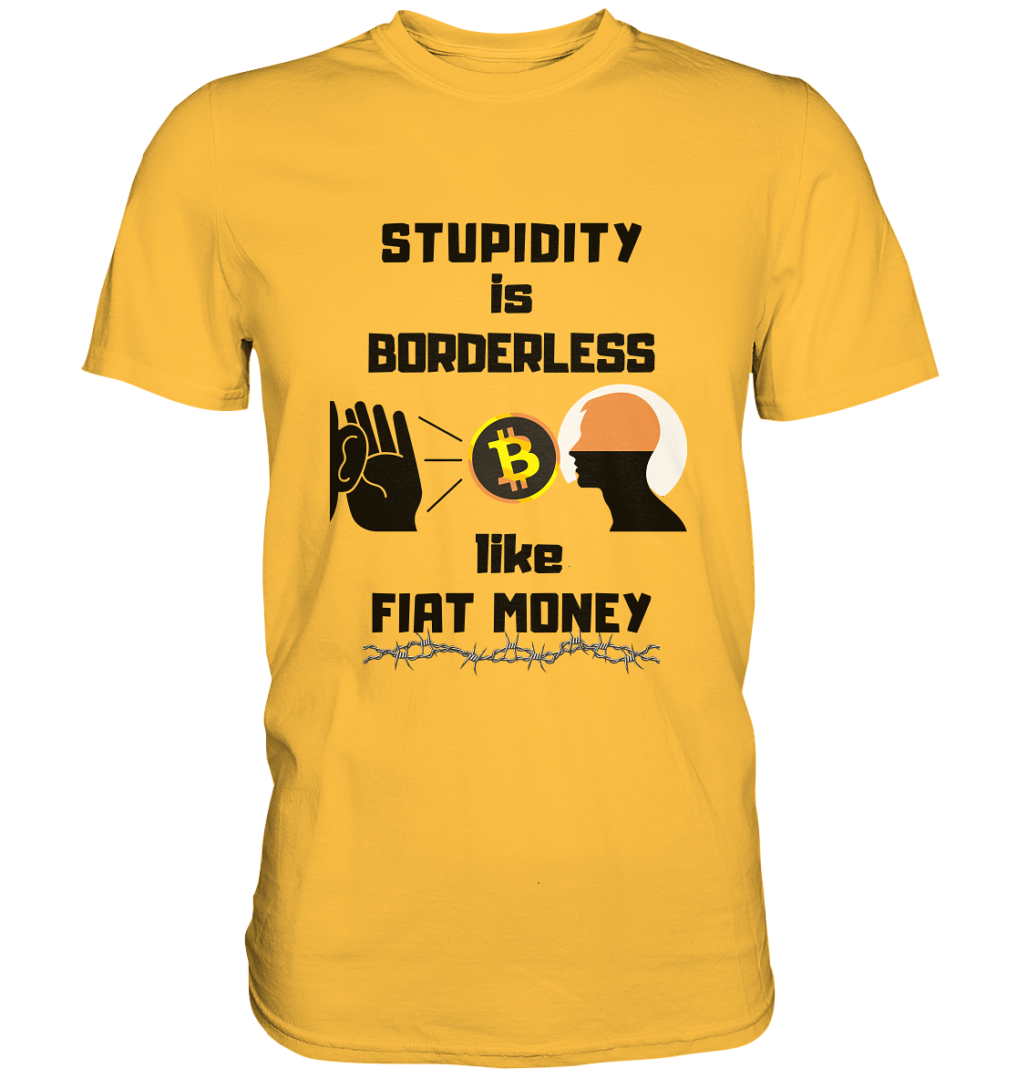STUPIDITY is BORDERLESS like FIAT MONEY (Flüstern - BTC - Lauschen-Grafik) # Ladies Collection 21% Rabatt bis zum Halving 2024 - Premium Shirt