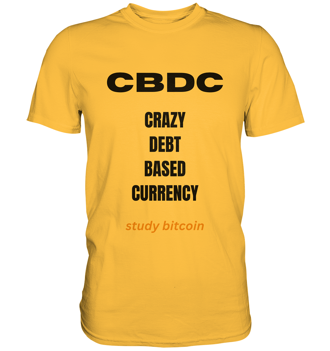 CBDC - CRAZY DEBT BASED CURRENCY - study bitcoin  (Text only - Ladies Collection 21% Rabatt bis zum Halving 2024)  - Premium Shirt