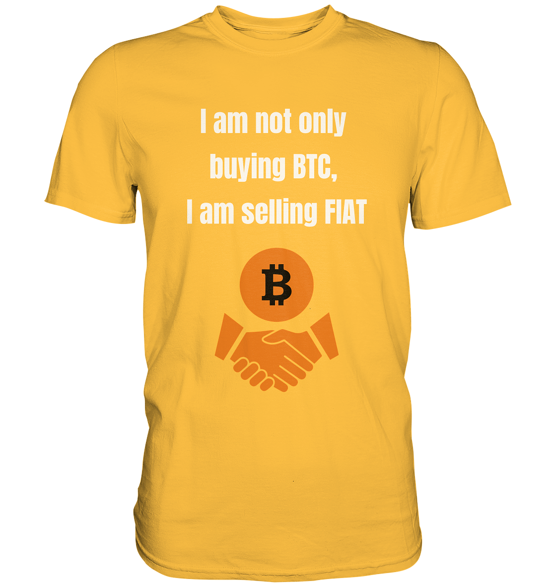 I am not only buying BTC, I am selling FIAT (Ladies Collection 21% Rabatt bis zum Halving 2024) - Premium Shirt