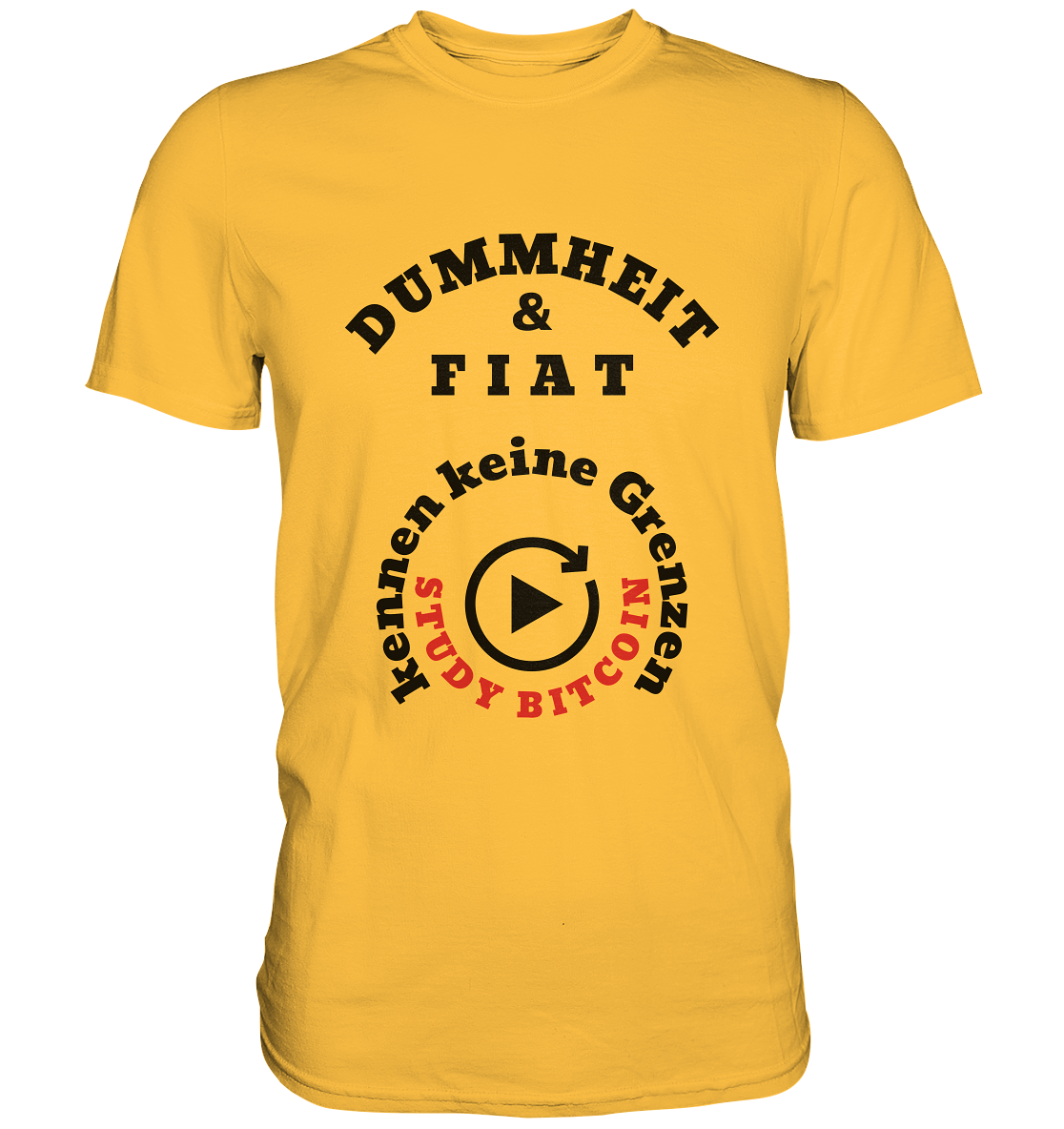 DUMMHEIT & FIAT kennen keine Grenzen - STUDY BITCOIN (rund in rund) # ENDLOS-PLAYBUTTON - Ladies Collection 21% Rabatt bis zum Halving 2024  - Premium Shirt