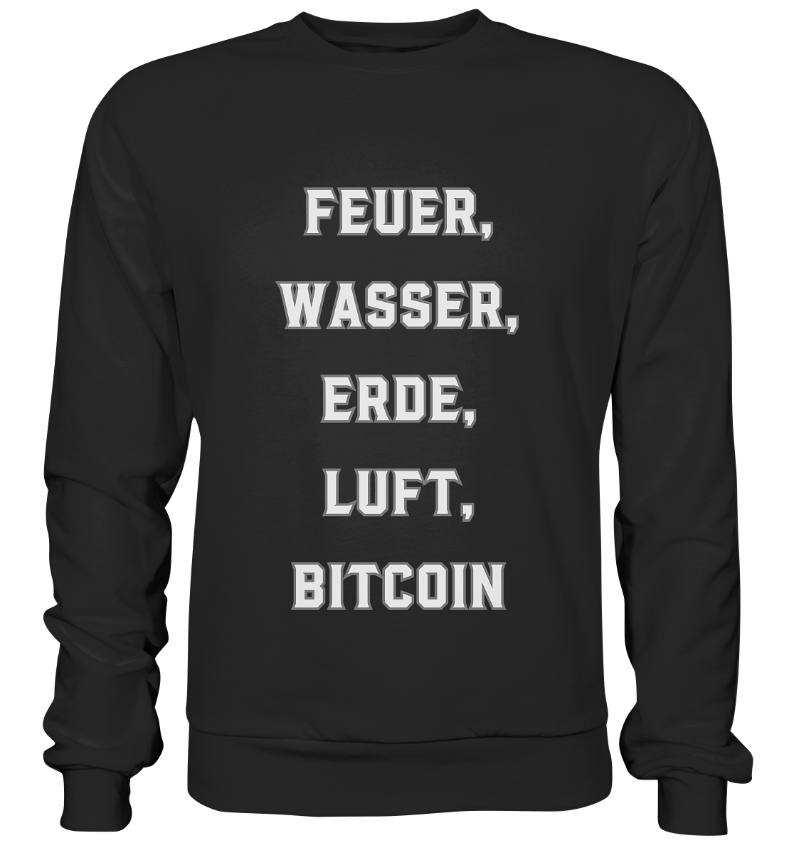 FEUER, WASSER, ERDE, LUFT, BITCOIN - Premium Sweatshirt