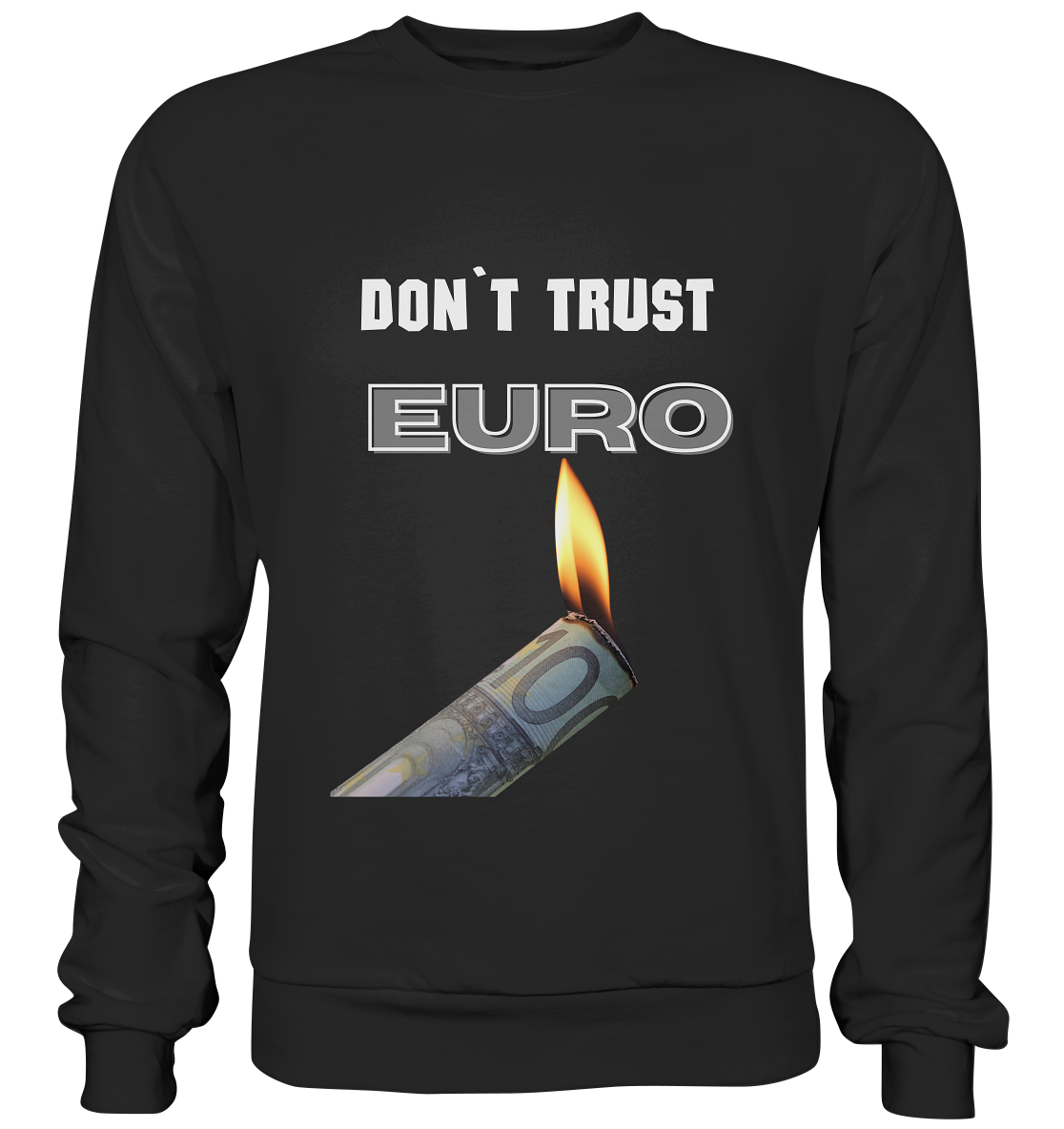 DON`T TRUST EURO - Premium Sweatshirt