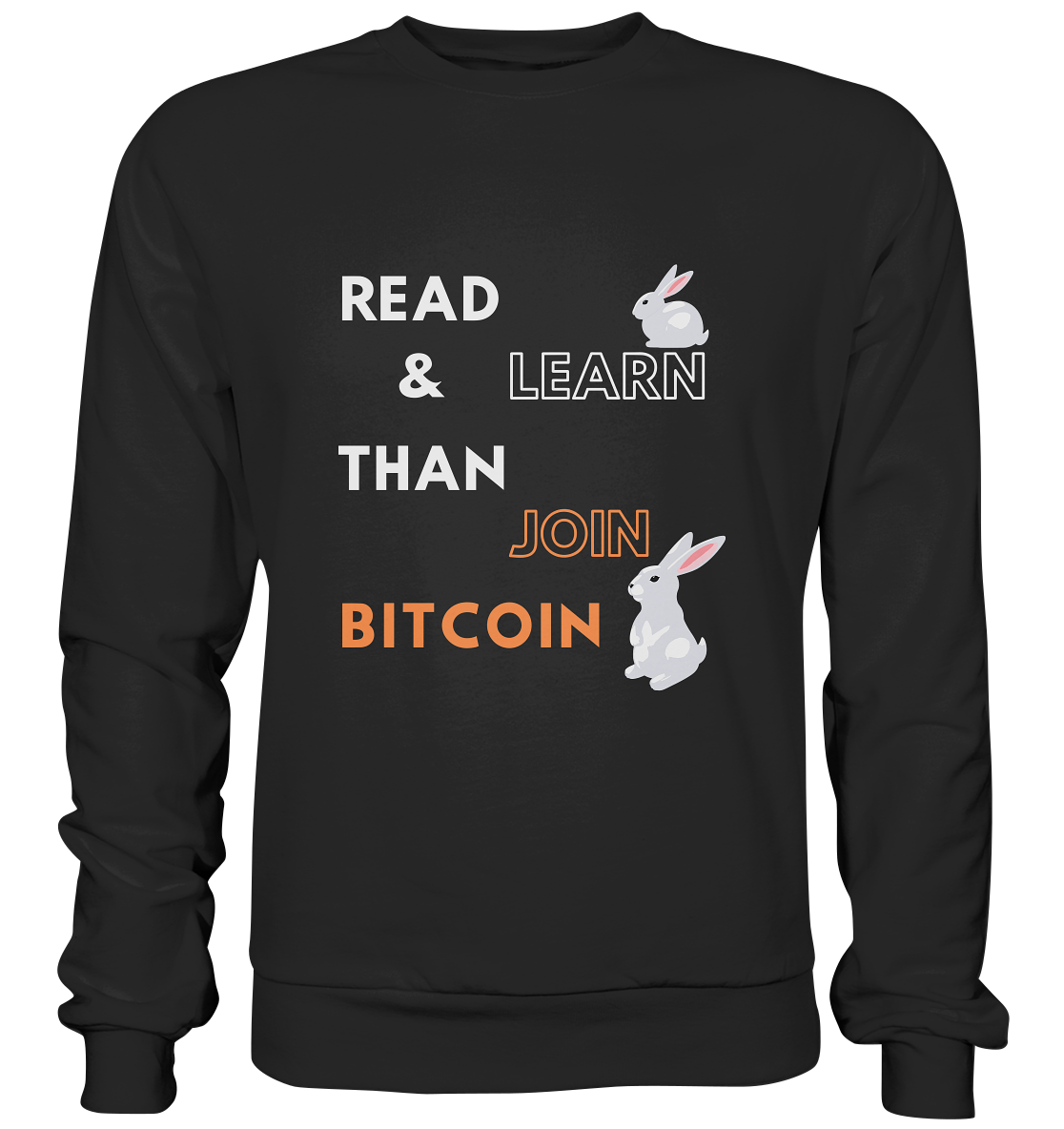 READ & LEARN, THAN JOIN BITCOIN - Bunny Version - Premium Sweatshirt