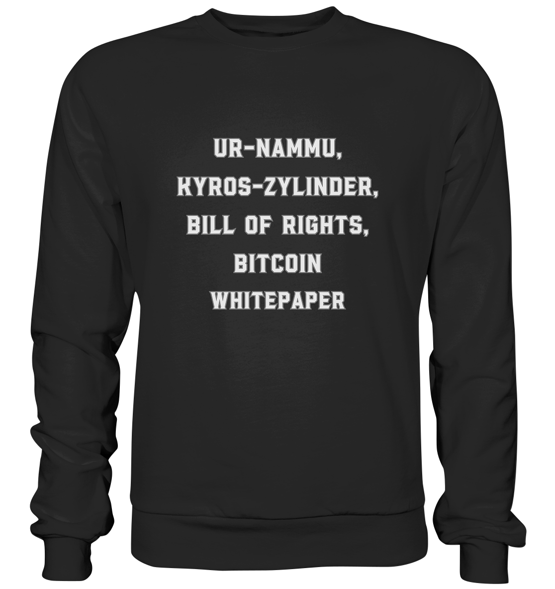 UR-NAMMU, KYROS-ZYLINDER, BILL OF RIGHTS, BITCOIN WHITEPAPER - Premium Sweatshirt