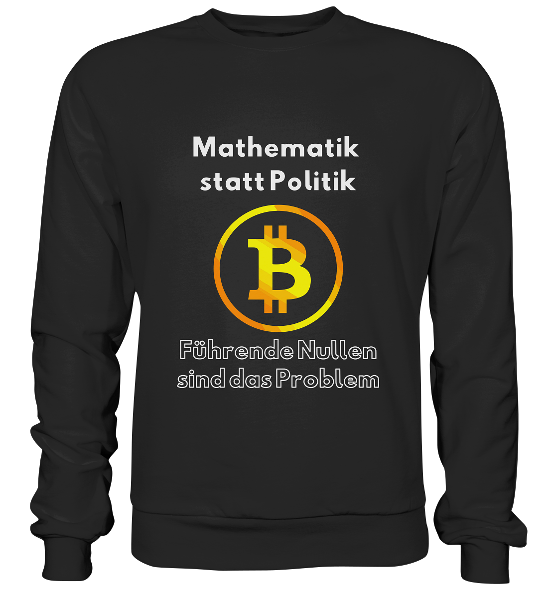 Mathematik statt Politik - führende Nullen sind (überall) das Problem ;-) Variante: unten offene Schrift - Premium Sweatshirt