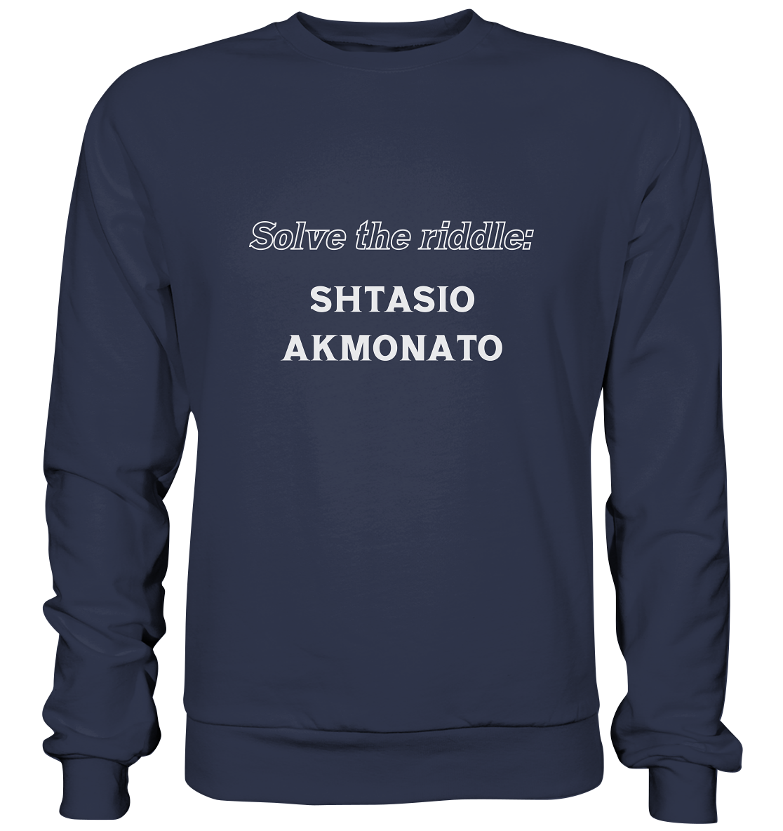SOLVE THE RIDDLE - SHTASIO AKMONATO - Premium Sweatshirt