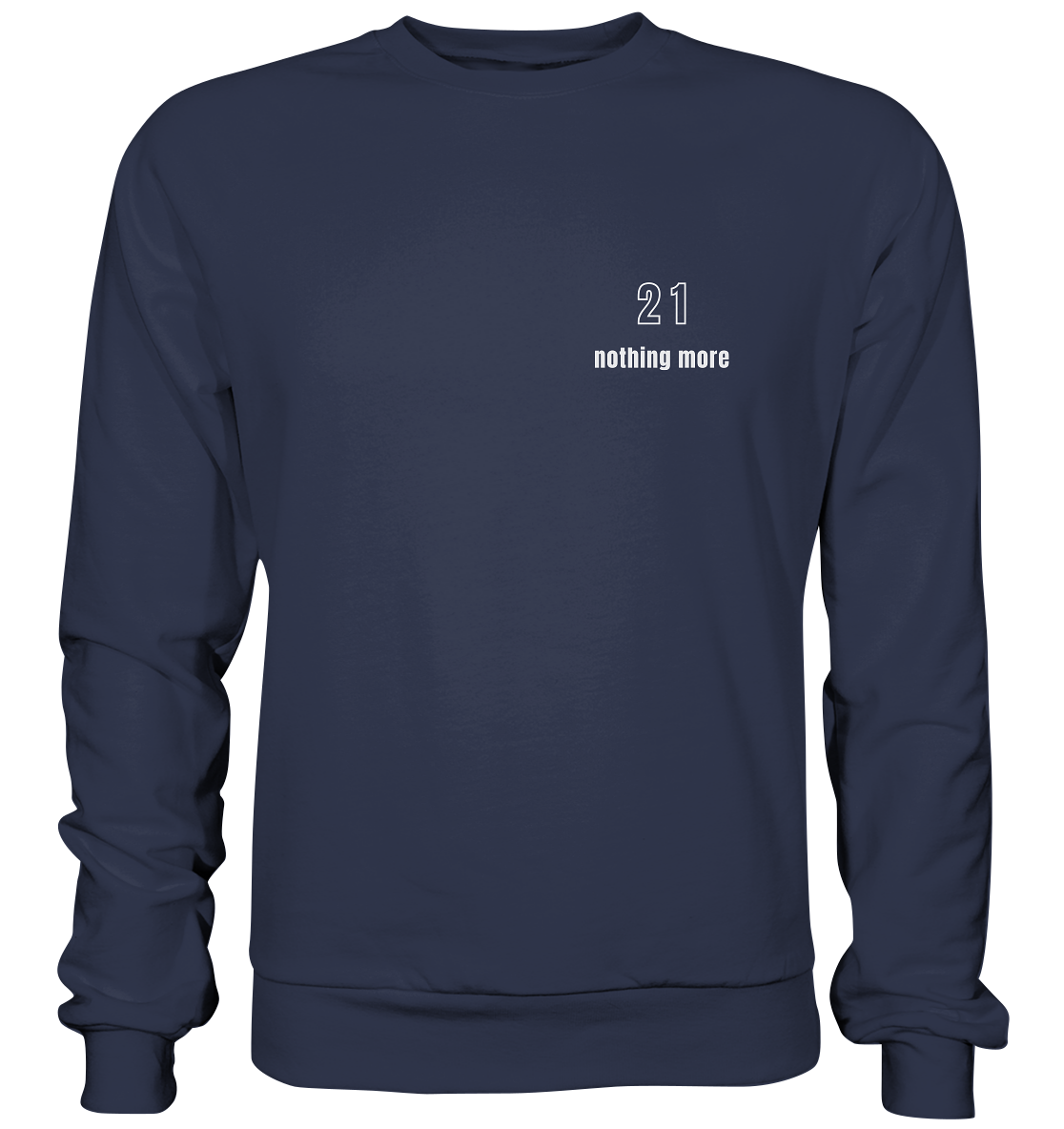 Minimalistisch - 21 nothing more - Premium Sweatshirt