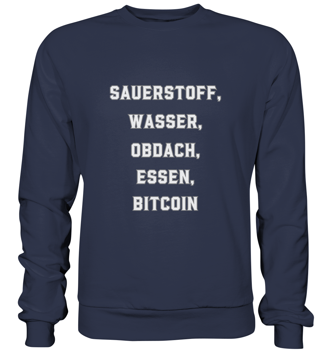 SAUERSTOFF, WASSER, OBDACH, ESSEN, BITCOIN - Premium Sweatshirt