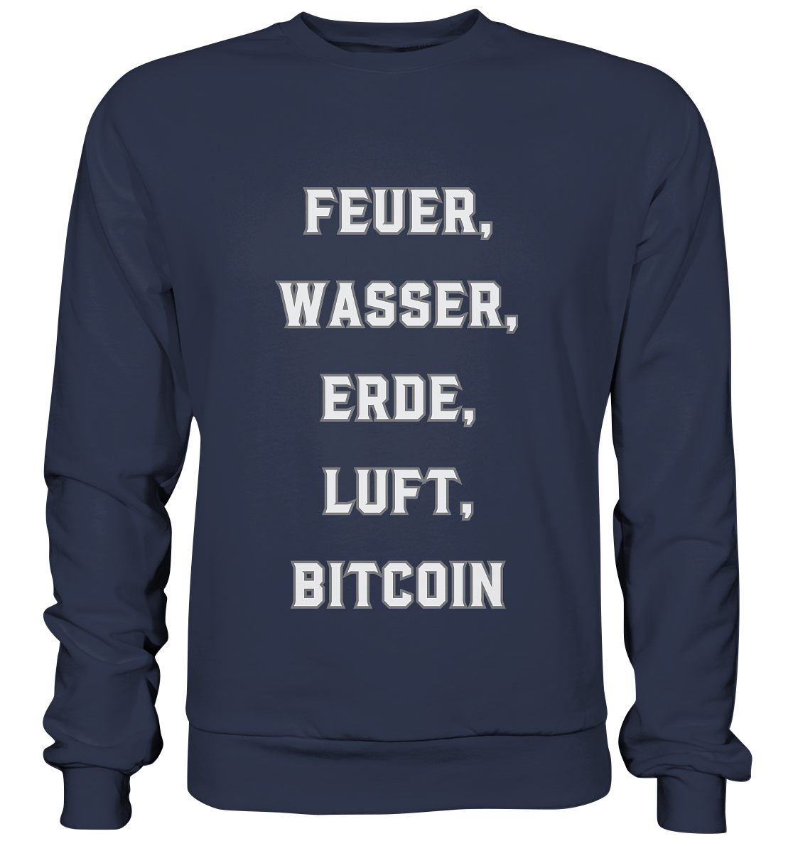 FEUER, WASSER, ERDE, LUFT, BITCOIN - Premium Sweatshirt