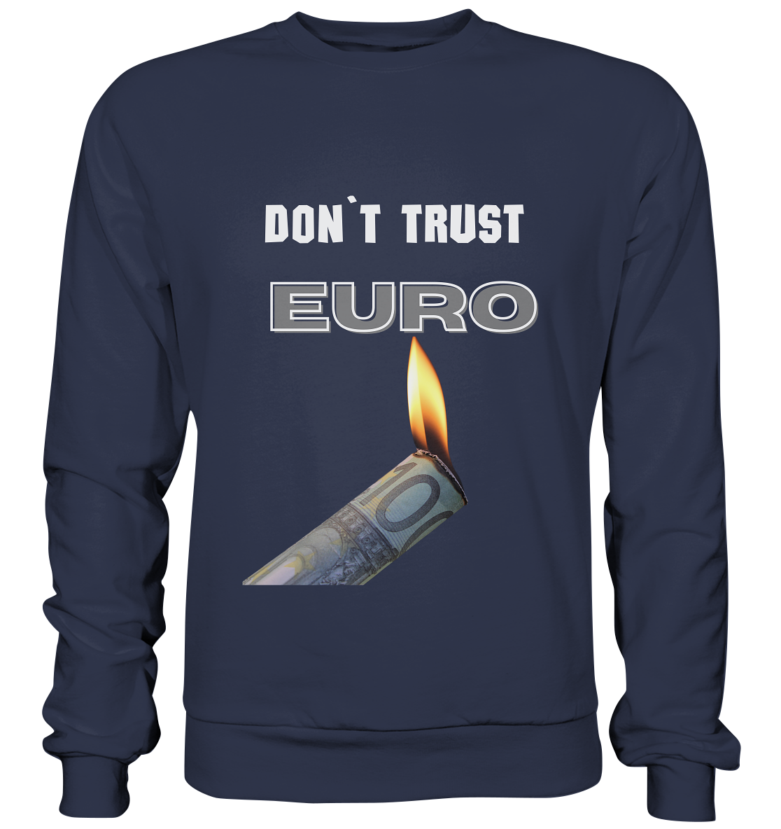 DON`T TRUST EURO - Premium Sweatshirt