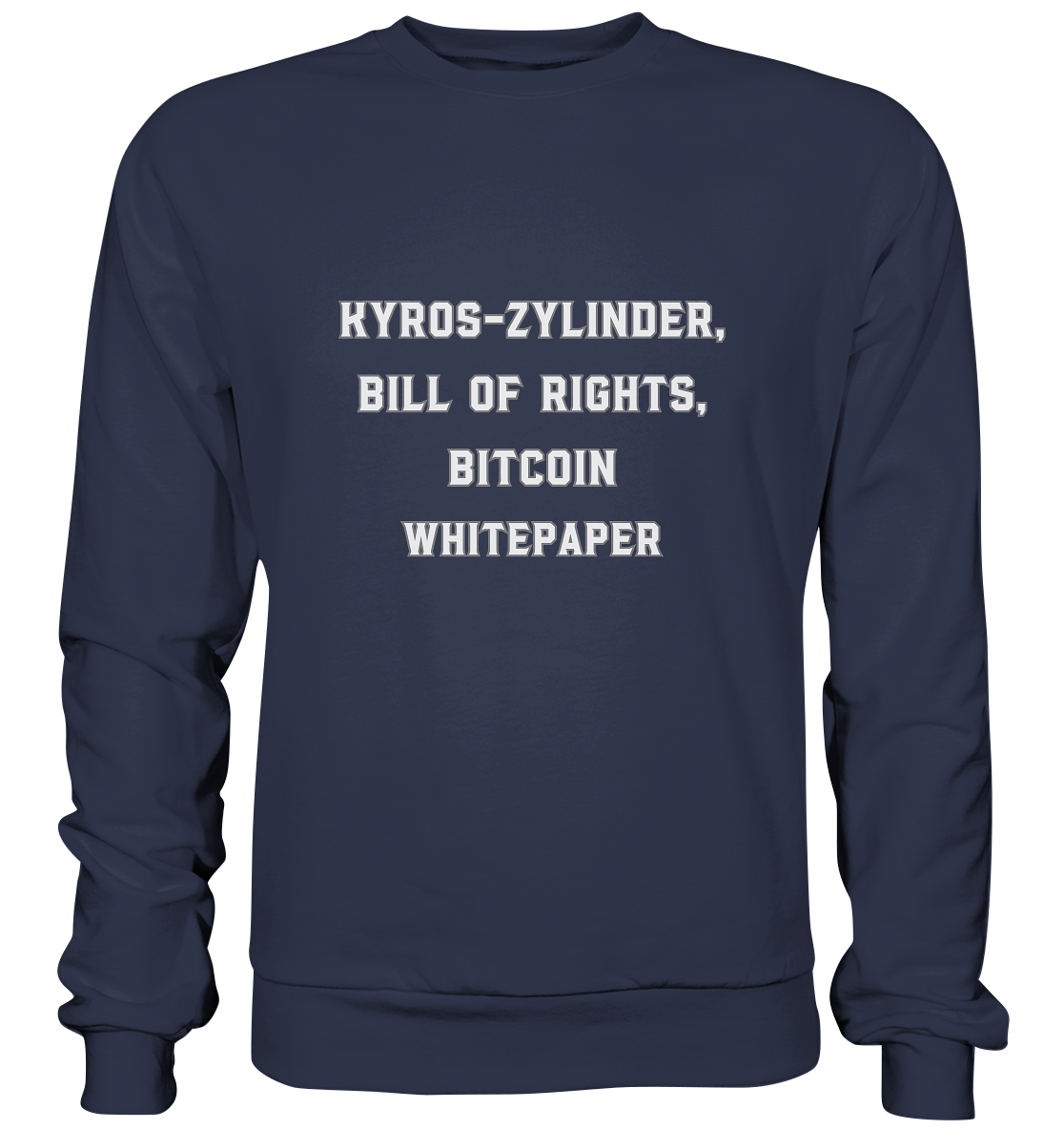KYROS-ZYLINDER, BILL OF RIGHTS, BITCOIN WHITEPAPER - Premium Sweatshirt