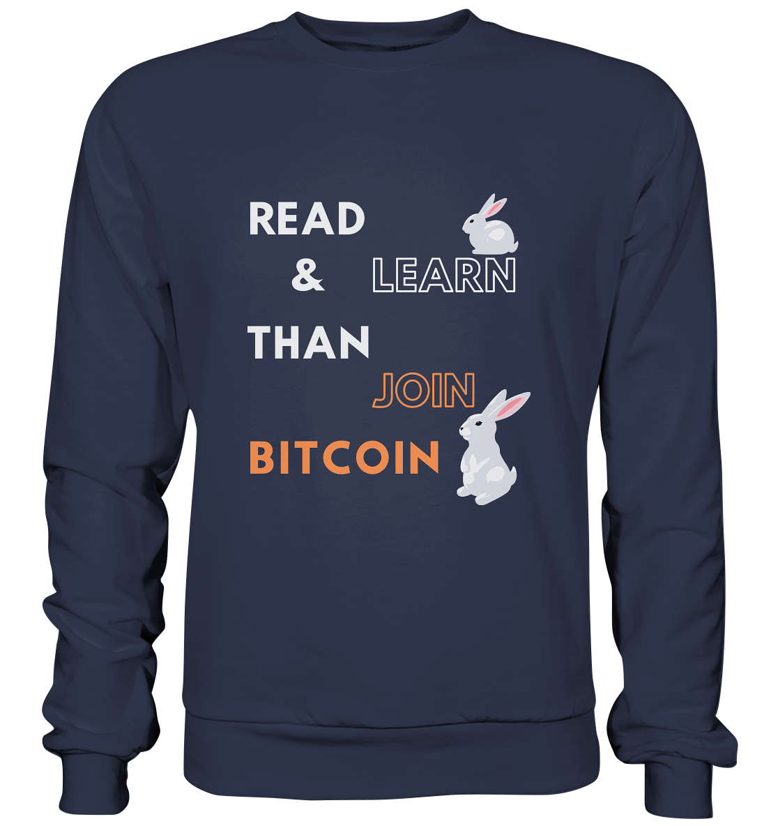 READ & LEARN, THAN JOIN BITCOIN - Bunny Version - Premium Sweatshirt