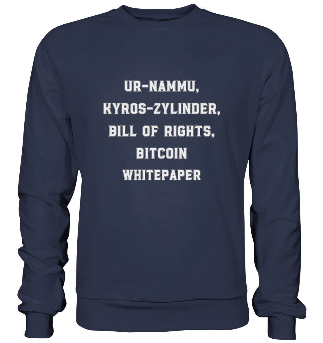 UR-NAMMU, KYROS-ZYLINDER, BILL OF RIGHTS, BITCOIN WHITEPAPER - Premium Sweatshirt