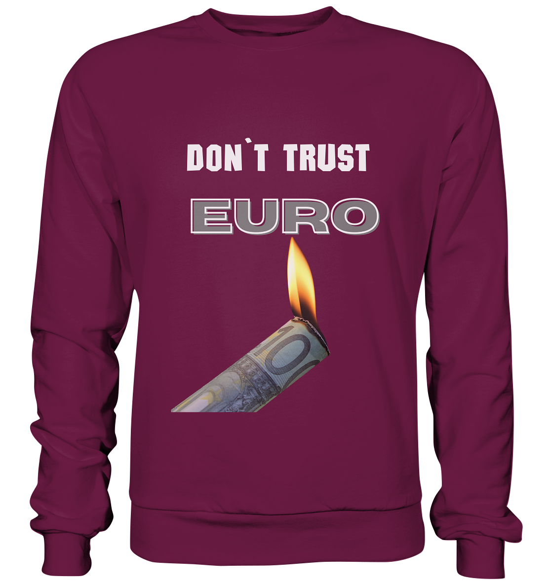 DON`T TRUST EURO - Premium Sweatshirt