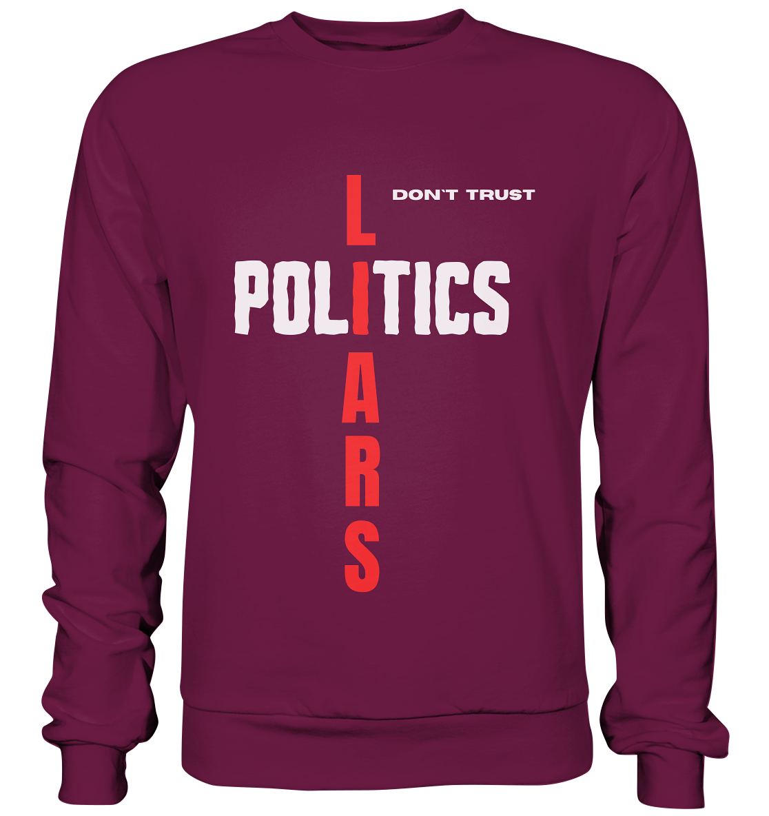 don`t trust POLITICS, LIARS - Premium Sweatshirt