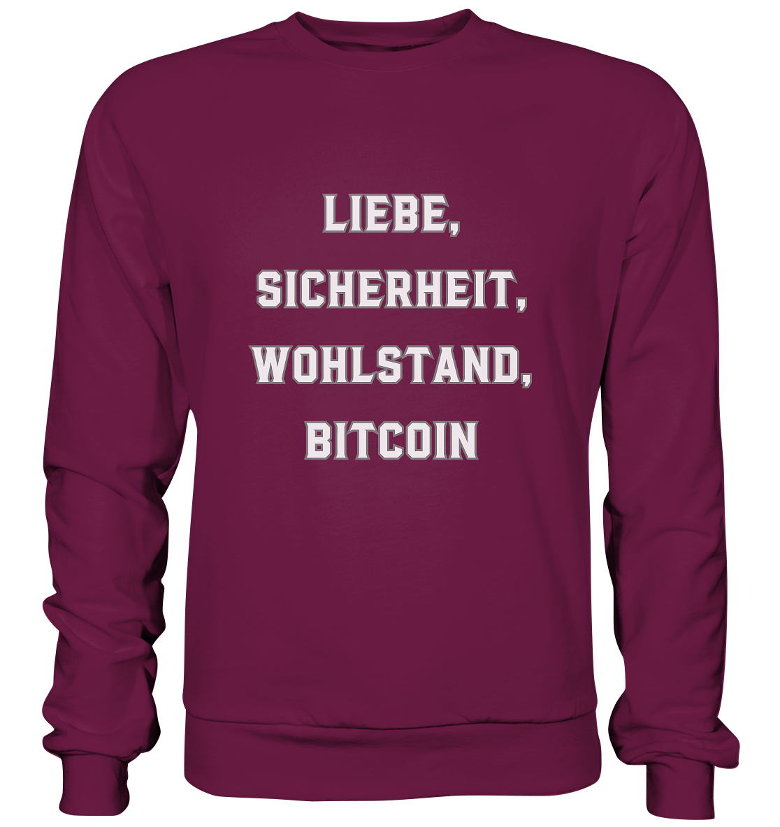 LIEBE, SICHERHEIT, WOHLSTAND, BITCOIN  - Premium Sweatshirt