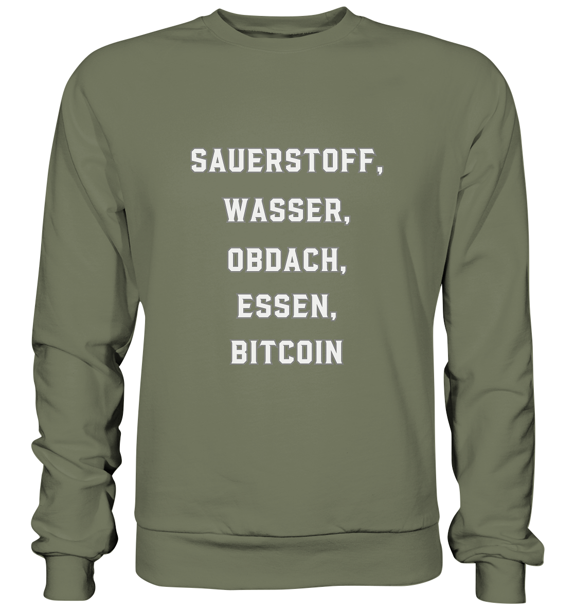 SAUERSTOFF, WASSER, OBDACH, ESSEN, BITCOIN - Premium Sweatshirt