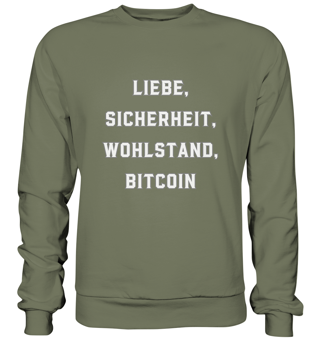 LIEBE, SICHERHEIT, WOHLSTAND, BITCOIN  - Premium Sweatshirt