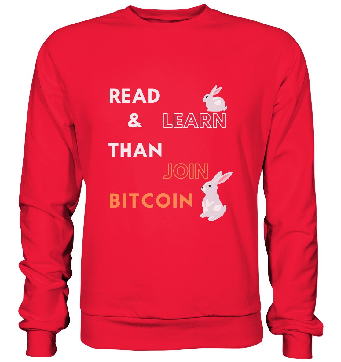 READ & LEARN, THAN JOIN BITCOIN - Bunny Version - Premium Sweatshirt