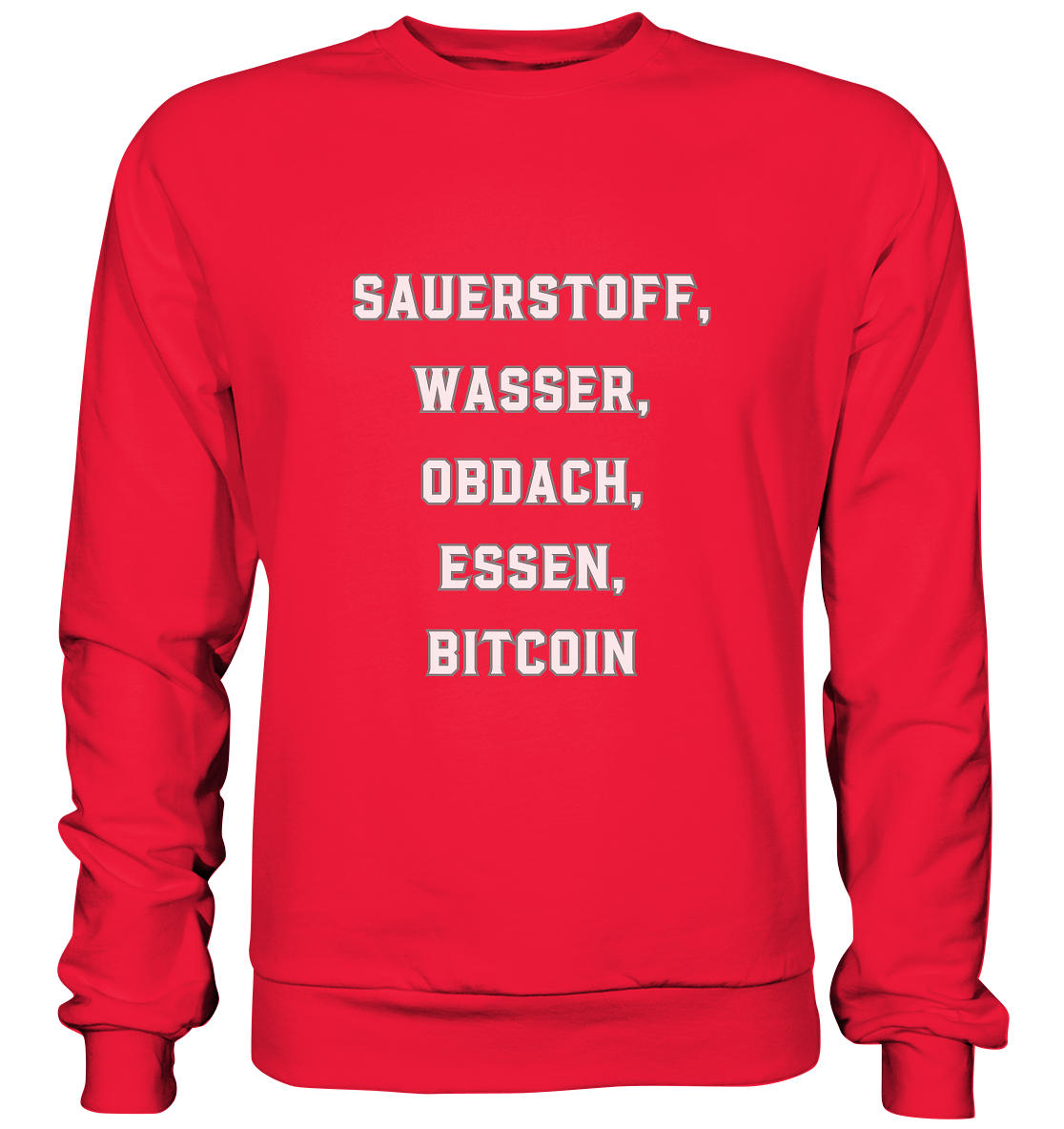 SAUERSTOFF, WASSER, OBDACH, ESSEN, BITCOIN - Premium Sweatshirt