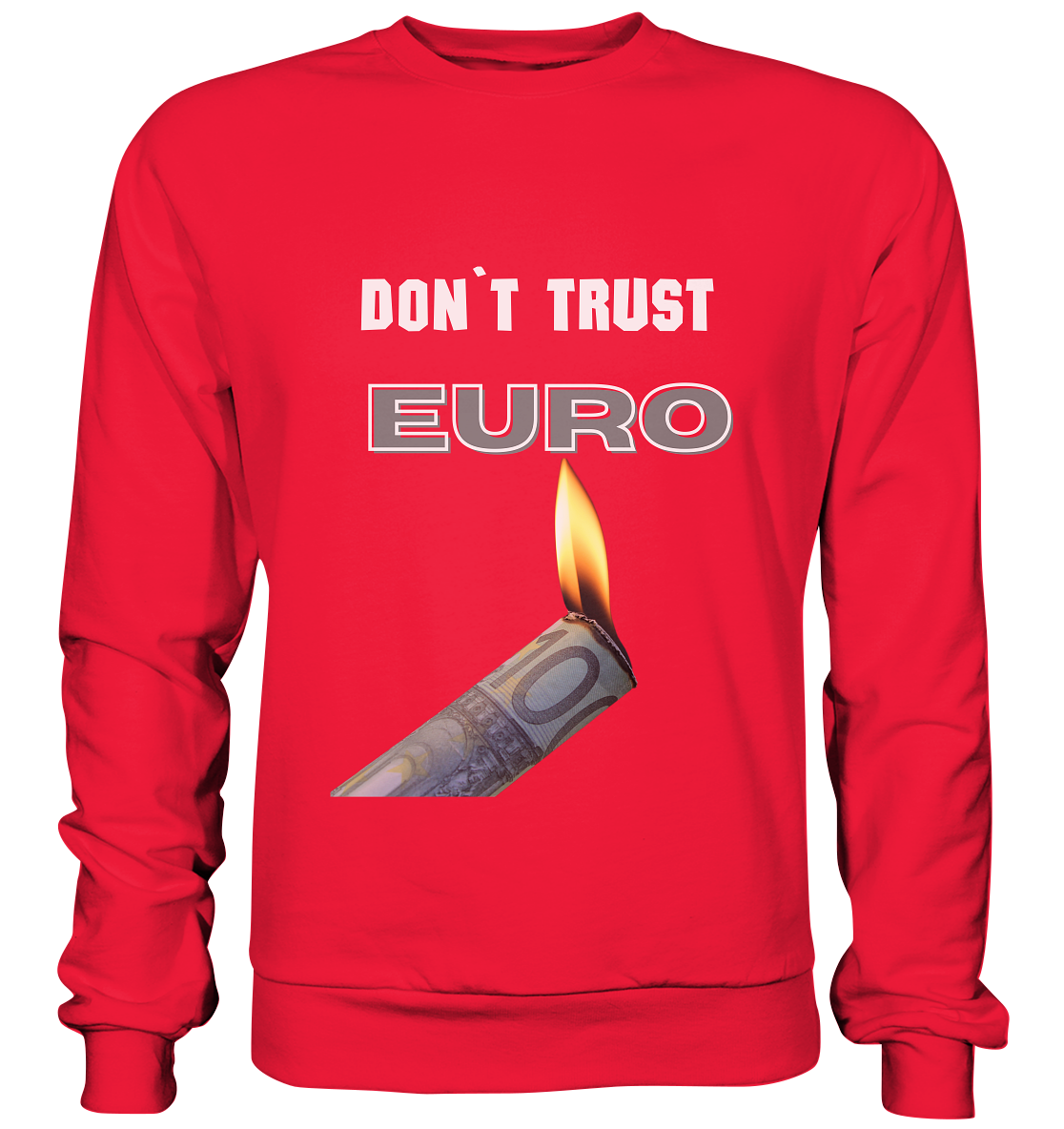 DON`T TRUST EURO - Premium Sweatshirt