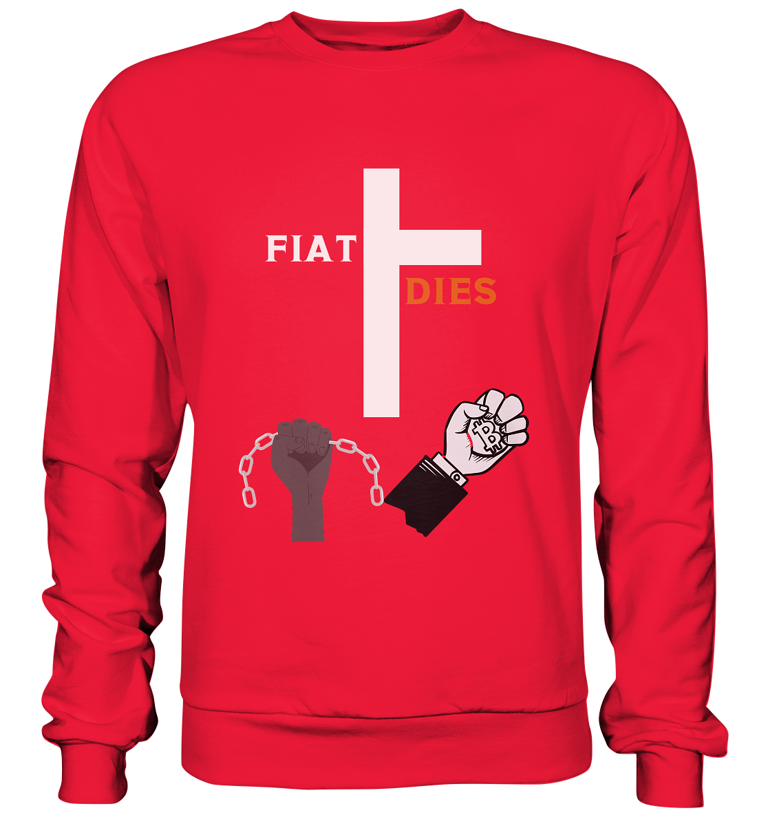FIAT DIES (Kreuz + gesprengte Ketten & Hand mit Bitcoin) - Premium Sweatshirt