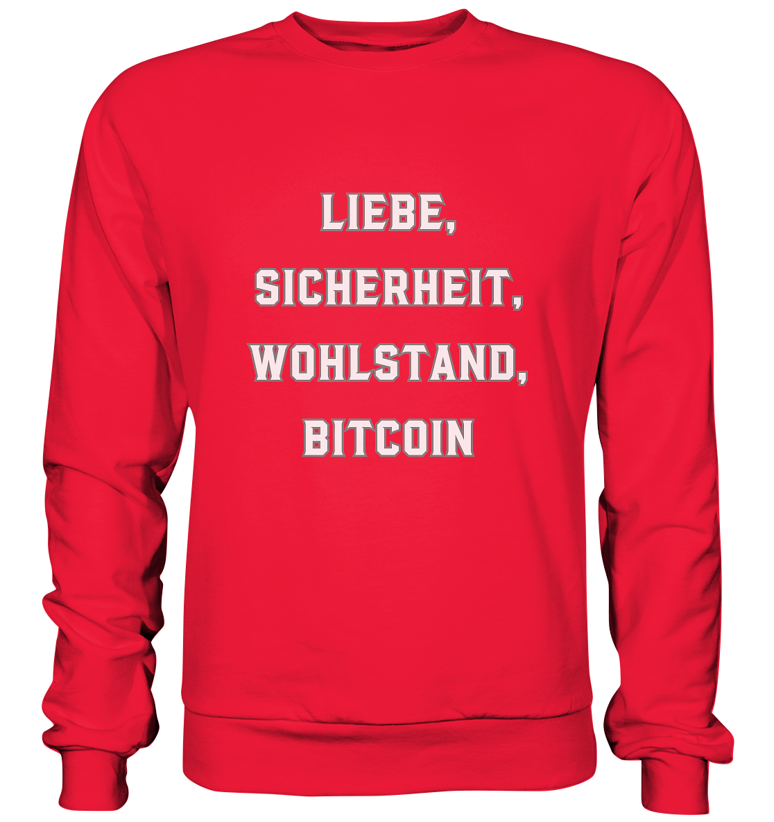 LIEBE, SICHERHEIT, WOHLSTAND, BITCOIN  - Premium Sweatshirt