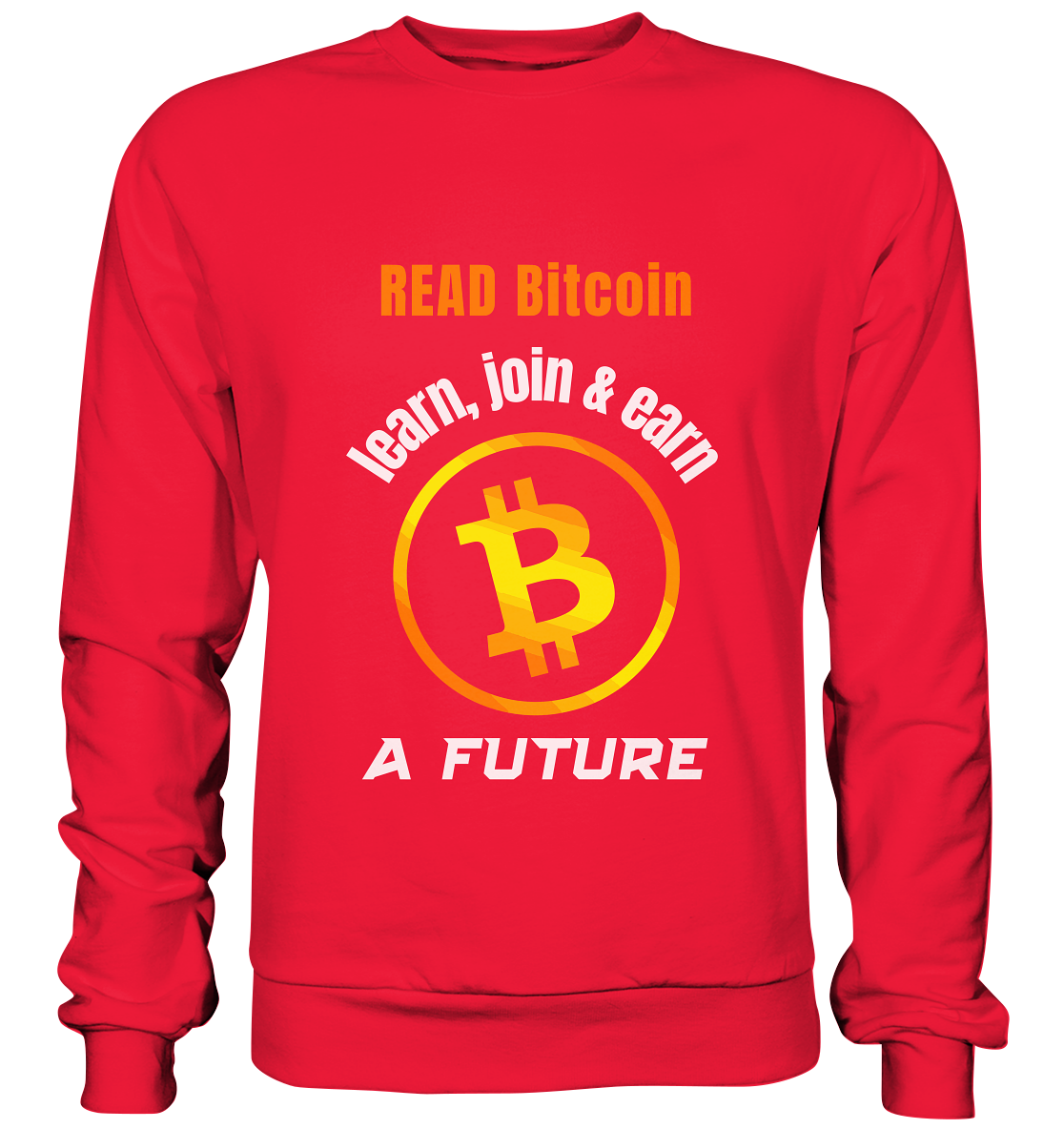 READ BITCOIN, learn & earn A FUTURE - Premium Sweatshirt