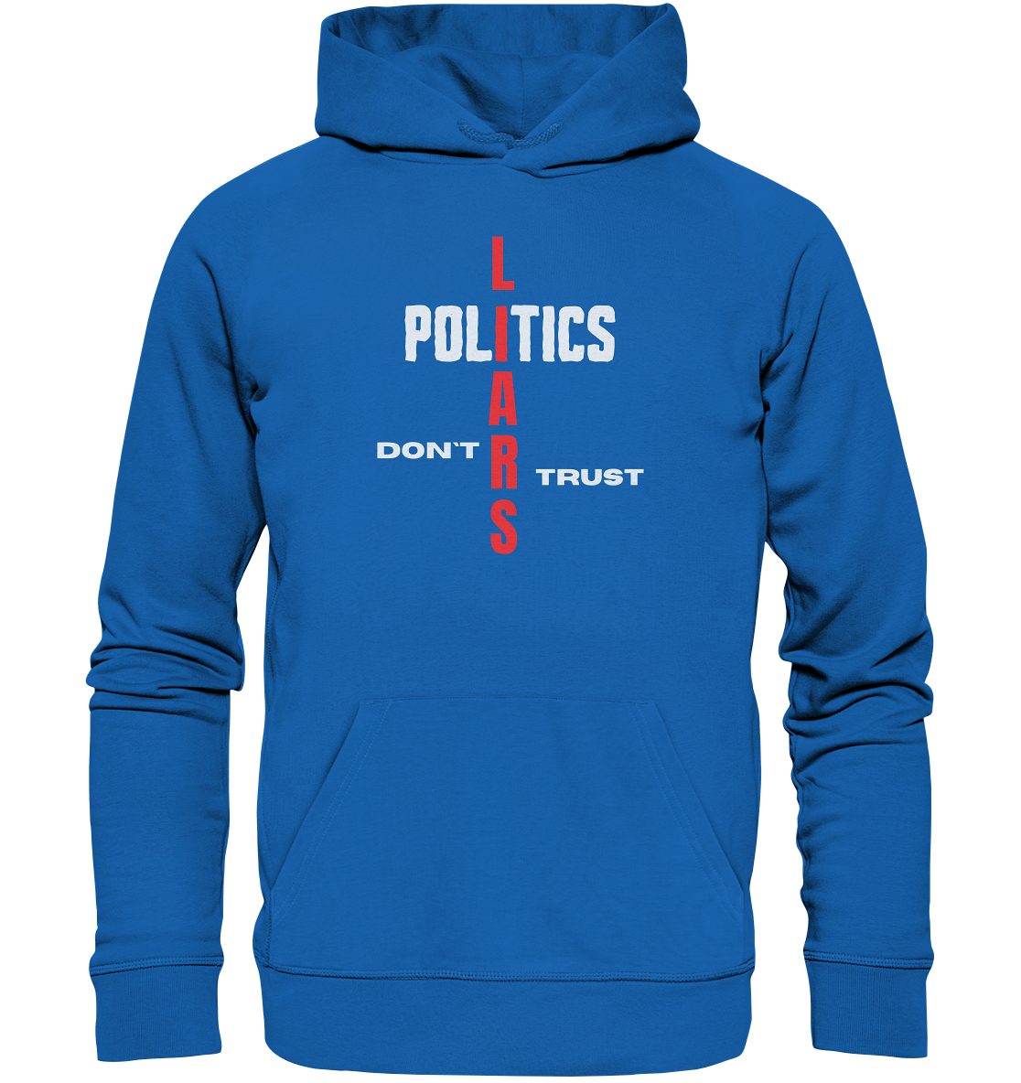 DON`T TRUST POLITICS, LIARS (Version 2) - Premium Unisex Hoodie