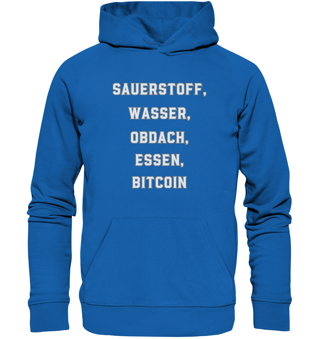 SAUERSTOFF, WASSER, OBDACH, ESSEN, BITCOIN - Premium Unisex Hoodie